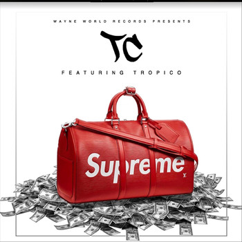 TC - Supreme (feat. Tropico) (Explicit)