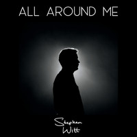 Stephen Witt - All Around Me