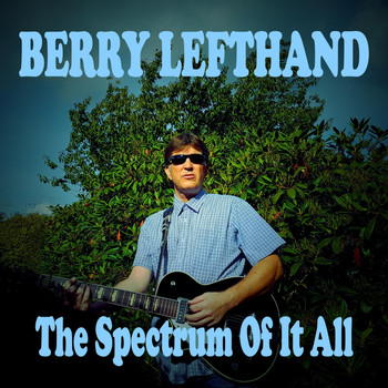 Berry Lefthand - The Spectrum of It All (Explicit)