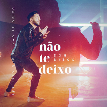 Don Diego - Não Te Deixo