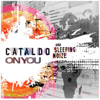 Cataldo aka Sleeping Noize - On You