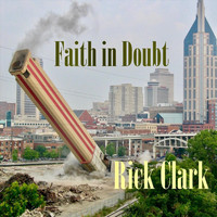 Rick Clark - Faith in Doubt