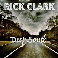 Rick Clark - Deep South