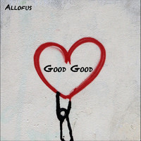 Allofus - Good Good (Explicit)