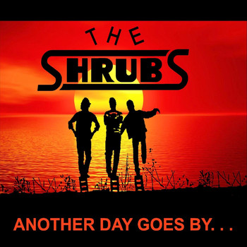 The Shrubs - Another Day Goes By (Explicit)