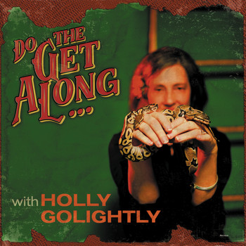 Holly Golightly - Do The Get Along (Explicit)