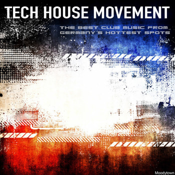 Various Artists - Tech House Movement the Best Club Music from Germany's Hottest Spots