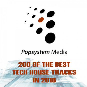 Various Artists - Popsystem Media 200 of the Best Tech House Tracks in 2018