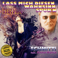 Schmitti feat. Anna-Maria - Lass mich diesen Wahnsinn spür'n - Deutsche Schlager Plus Party Mix