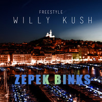 Zepek Binks - Freestyle Willy Kush