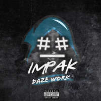 Impak - Daze Work (Explicit)