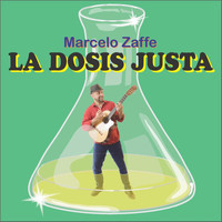 Marcelo Zaffe - La Dosis Justa