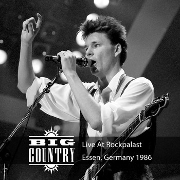 Big Country - Live at Rockpalast (Live, 1986 Essen)