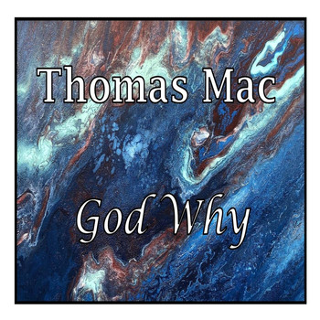 Thomas Mac - God Why