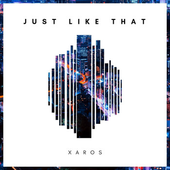 Xaros - Just Like That