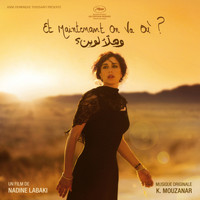 Khaled Mouzanar - Et maintenant on va où ? (Original Motion Picture Soundtrack)