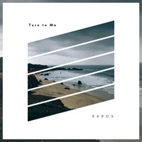 Xaros - Turn to Me