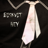 Biskvit - Hey