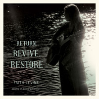 Faith Levine - Return, Revive, Restore