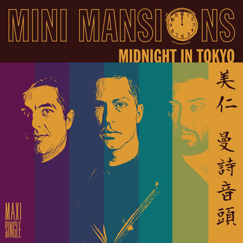 Mini Mansions - Midnight In Tokyo