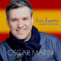 Oscar Marin - Eres España Cuando No Hay Más