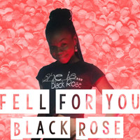 Black Rose - Fell for You