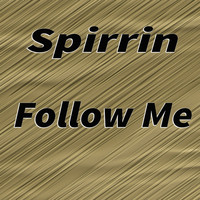 Spirrin - Follow Me