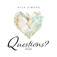 Kyla Simone - Questions (Alright)
