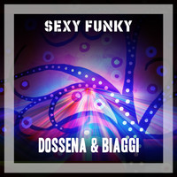 Dossena & Biaggi - Sexy Funky