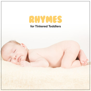 Baby Nap Time, Sleeping Baby Music, Baby Songs & Lullabies For Sleep - #9 Best of: Kiddy Winks Rhymes for Tinkered Toddlers