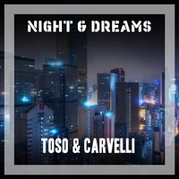 Toso & Carvelli - Night & Dreams