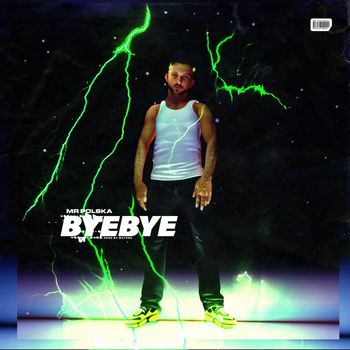 Mr. Polska - Bye Bye (Explicit)