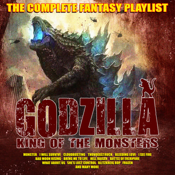 Various Artists - Godzilla - King of the Monsters - The Complete Fantasy Playlist