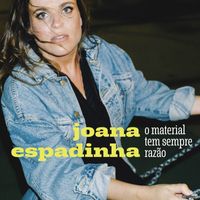 Joana Espadinha - O material tem sempre razão