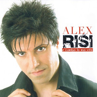 Alex Risi - E cambia la mia vita