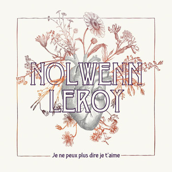 Nolwenn Leroy - Je ne peux plus dire je t'aime