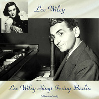 Lee Wiley - Lee Wiley Sings Irving Berlin (Remastered 2018)