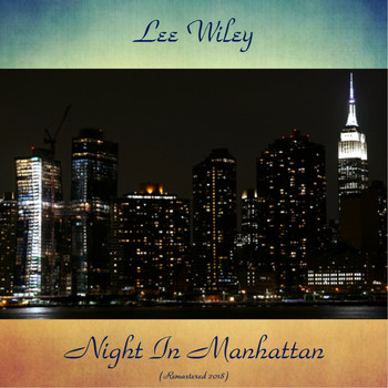 Lee Wiley - Night In Manhattan (Remastered 2018)