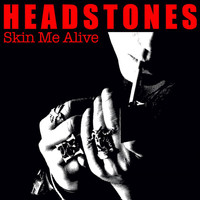 Headstones - Skin Me Alive (Re-Recorded Original Demo)