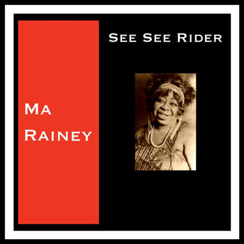 Ma Rainey - See See Rider