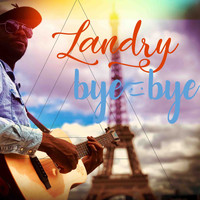 Landry - Bye Bye