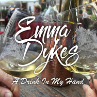 Emma Dykes - A Drink in My Hand