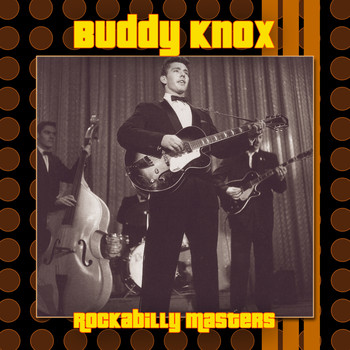 Buddy Knox - Rockabilly Masters