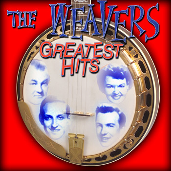 Weavers - Greatest Hits