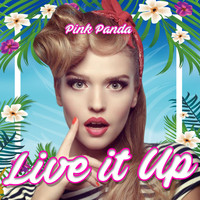 Pink Panda - Live It Up
