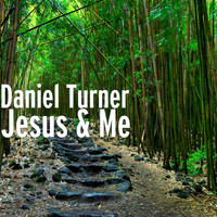 Daniel Turner - Jesus & Me