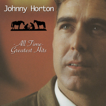 Johnny Horton - All Time Greatest Hits