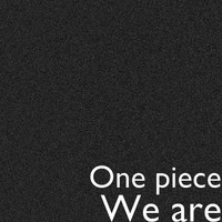 One Piece - We are  (Explicit)