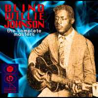 Blind Willie Johnson - The Complete Masters