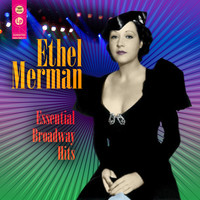 Ethel Merman - Essential Broadway Hits